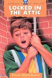 Book cover of Locked in the Attic (2nd ed.) by Paul Hutchens