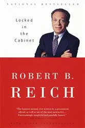 Book cover of Locked in the Cabinet by Robert B. Reich