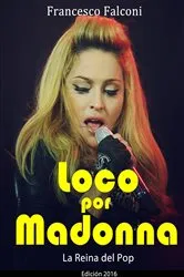Book cover of Loco por Madonna. La Reina del Pop by Unknown