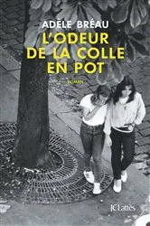 Book cover of L'odeur de la colle en pot by Adèle Bréau