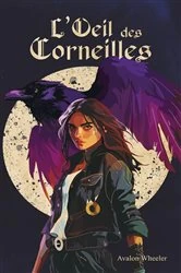 Book cover of L'OEil des Corneilles by Avalon Wheeler