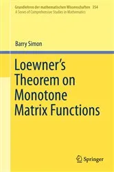 Book cover of Loewner's Theorem on Monotone Matrix Functions by Barry Simon