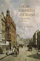 Book cover of Logan Campbell's Auckland by Russell Stone