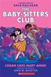 Book cover of Logan Likes Mary Anne!: A Graphic Novel (The Baby-Sitters Club #8) by Gale Galligan