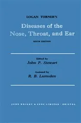 Book cover of Logan Turner's Diseases of the Nose, Throat and Ear (6th ed.) by John P. Stewart