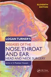 Book cover of Logan Turner's Diseases of the Nose, Throat and Ear, Head and Neck Surgery (11th ed.) by S Musheer Hussain