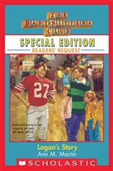 Book cover of Logan's Story (The Baby-Sitters Club: Special Edition Readers' Request) by Ann M. Martin