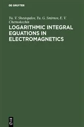 Book cover of Logarithmic Integral Equations in Electromagnetics by Unknown
