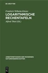 Book cover of Logarithmische Rechentafeln (51st ed.) by Friedrich Wilhelm Küster