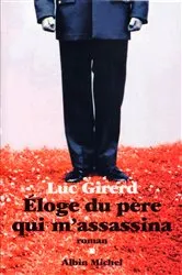Book cover of Éloge du père qui m'assassina by Luc Girerd