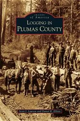Book cover of Logging in Plumas County by Scott J. Lawson