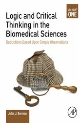 Book cover of Logic and Critical Thinking in the Biomedical Sciences by Jules J. Berman