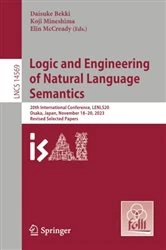 Book cover of Logic and Engineering of Natural Language Semantics by Daisuke Bekki