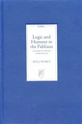 Book cover of Logic and Humour in the Fabliaux by Roy  J. Pearcy