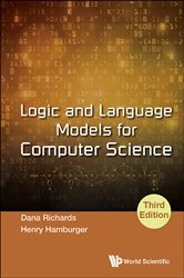 Book cover of Logic And Language Models For Computer Science (Third Edition) by Dana Richards