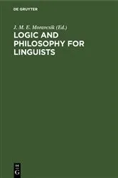 Book cover of Logic and philosophy for linguists by J. M. E. Moravcsik