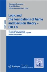 Book cover of Logic and the Foundations of Game and Decision Theory - LOFT 8 by Giacomo Bonanno