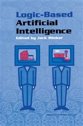 Book cover of Logic-Based Artificial Intelligence by Jack Minker