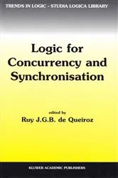 Book cover of Logic for Concurrency and Synchronisation by R.J. De Queiroz