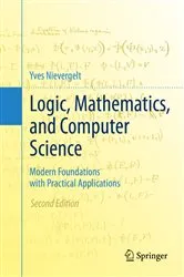Book cover of Logic, Mathematics, and Computer Science (2nd ed.) by Yves Nievergelt