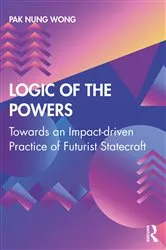 Book cover of Logic of the Powers by Pak Nung Wong