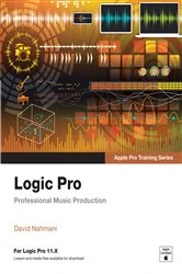 Book cover of Logic Pro - Apple Pro Training (2nd ed.) by David Nahmani