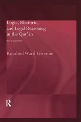 Book cover of Logic, Rhetoric and Legal Reasoning in the Qur'an by Rosalind Ward Gwynne