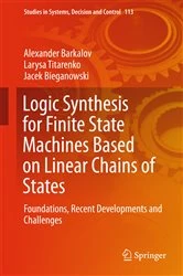 Book cover of Logic Synthesis for Finite State Machines Based on Linear Chains of States by Alexander Barkalov