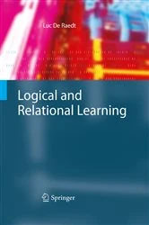 Book cover of Logical and Relational Learning by Luc De Raedt