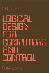 Book cover of Logical Design for Computers and Control by K. N. Dodd