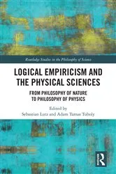 Book cover of Logical Empiricism and the Physical Sciences by Sebastian Lutz