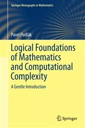 Book cover of Logical Foundations of Mathematics and Computational Complexity by Pavel Pudlák