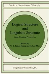 Book cover of Logical Structure and Linguistic Structure by C-T James Huang