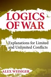Book cover of Logics of War by Alex Weisiger