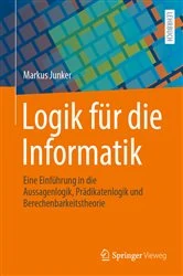 Book cover of Logik für die Informatik by Markus Junker