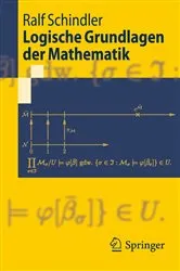Book cover of Logische Grundlagen der Mathematik by Ralf Schindler