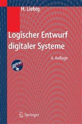 Book cover of Logischer Entwurf digitaler Systeme (4th ed.) by Hans Liebig
