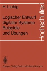 Book cover of Logischer Entwurf digitaler Systeme Beispiele und Übungen by H. Liebig