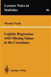 Book cover of Logistic Regression with Missing Values in the Covariates by Unknown