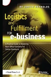 Book cover of Logistics and Fulfillment for e-business by Janice Reynolds