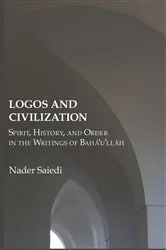 Book cover of Logos and Civilization (2nd ed.) by Nader Saiedi