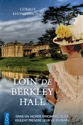 Book cover of Loin de Berkley Hall by Coralie Khong-Pascaud