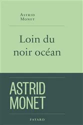 Book cover of Loin du noir océan by Astrid Monet