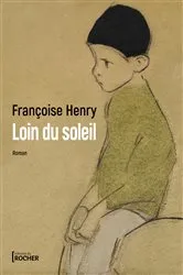 Book cover of Loin du soleil by Françoise Henry