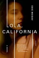 Book cover of Lola, California by Edie Meidav