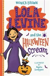 Book cover of Lola Levine and the Halloween Scream by Monica Brown