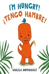Book cover of Lolo and Birdie: I'm Hungry! / ¡Tengo hambre! (Spanish bilingual) by Angela Dominguez