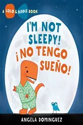 Book cover of Lolo and Birdie: I'm Not Sleepy! / ¡ No Tengo Sueño! (Spanish bilingual) by Angela Dominguez