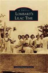 Book cover of Lombard's Lilac Time by Lombard Historical Society