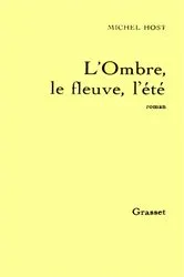 Book cover of L'ombre, le fleuve, l'été by Michel Host